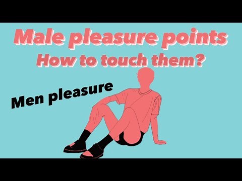 Men pleasure points/ Male Erogenous zone/ How to touch them?