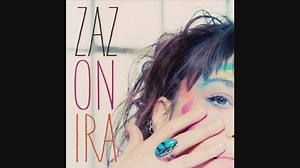 24 reactions | Zaz - On Ira [Paroles Audio HQ] Disponible ici :...