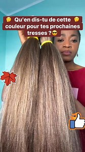 Parfois on entend : « Je voudrais me faire des tresses avec des...