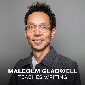 Get exclusive access to the first-ever online writing class from Malcolm Gladwell, author of Blink and The Tipping Point. | MasterClass