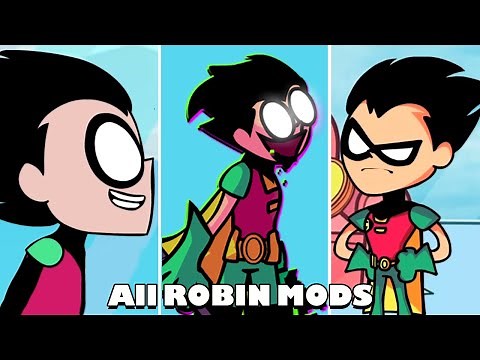 All Robin Mods (Teen Titans Go!) | Friday Night Funkin'