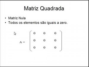 Matrizes - Aula 03 - Matriz Quadrada