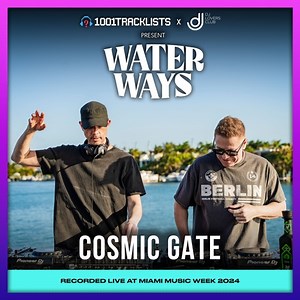 Cosmic Gate @ 1001Tracklists Exclusive Mix (1001Tracklists x DJ Lovers Club pres. WaterWays, Miami Music Week, United States) 2024-04-10
