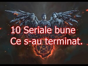 10 Seriale bune ce s-au terminat