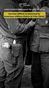 275K views · 3.9K reactions | WW2 Photo Brought to Life: German Soldier is Searched By American Military Police After Capture in Trier Germany | History Theory | Facebook