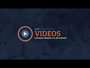 onGamers Weekly LoL Roundtable - Pilot