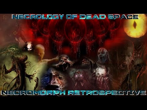 The Necrology Of Dead Space - Necromorph Retrospective