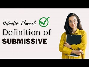 Meaning of Submissive : What is Submissive - Simple Definition of Submissive - ❓