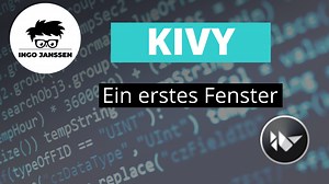Python GUI mit KIVY - Erste Schritte mit Fenstern! - Ingo Janssen