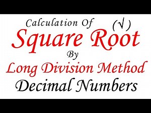 SQUARE ROOT - LONG DIVISION METHOD (Decimal Numbers)