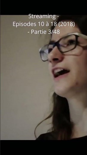 Web-série - Streaming - Épisodes 10 à 18 (2018) - Partie 3/48