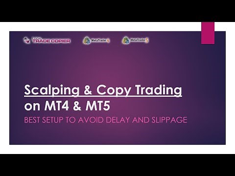 Scalping and Copy Trading on MT4 and MT5 (Best Setup to Avoid Delay and Slippage)