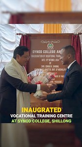 1.8K views · 46 reactions | HCM Conrad K Sangma inaugurated the Synod College Annexe Vocational Training Centre near Students’ Field, Shillong. | CMO Meghalaya | Facebook