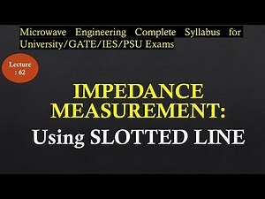 Impedance Measurement using Slotted Line & Reflectometery | Microwave Engineering | R K Classes | 62