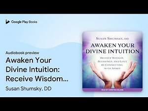 Awaken Your Divine Intuition: Receive Wisdom,… by Susan Shumsky, DD · Audiobook preview