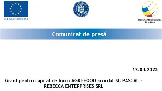 Grant pentru capital de lucru AGRI-FOOD acordat SC PASCAL – REBECCA ENTERPRISES SRL
