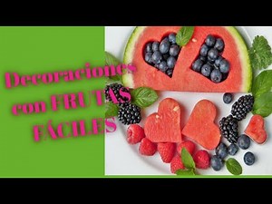 LAS MEJORES Decoraciones con FRUTAS FÁCILES de HACER