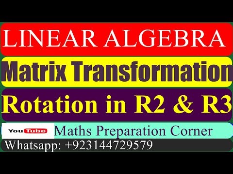 Matrix Transformation || Rotation in R2 and R3 || Examples || Graphical Represent || Linear Algebra.