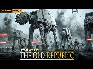 Star Wars : L’Ancienne République – Film Complet 2025 (Français) | Film Tiré d’un Jeu Vidéo