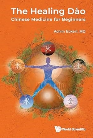 Amazon.com: The Healing Dào: Chinese Medicine for Beginners eBook : Achim Eckert: Kindle Store