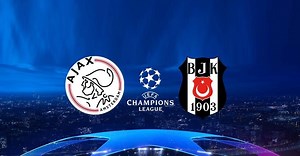 CANLI SKOR | Ajax - Beşiktaş maçı ne zaman? Beşiktaş Şampiyonlar Ligi maçı hangi kanalda canlı yayınlanacak? Saat kaçta?