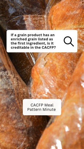 If you find a grain product that has an enriched grain as the first ingredient, can you serve it in the #CACFP? Watch this week's #MealPatternMinute to find out! #CACFPCreditable #ChildCare #AdultCare #FoodProgram | National CACFP Association