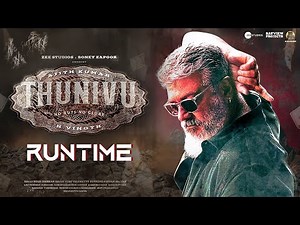 தரமான Runtime for Thunivu | Ajith Kumar | H Vinoth