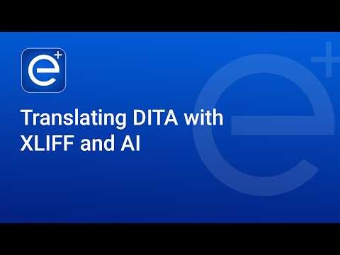 DITA Translation Workflow in Oxygen XML: Translating DITA with XLIFF and AI