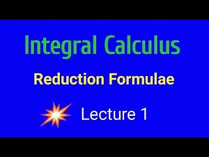 Reduction formulae|Integral Calculus|Explained in English|Lecture 1