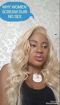 Why women scream during sex.