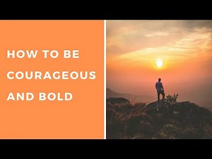 How to Be Courageous and Bold | Meditation