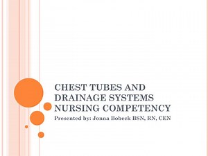 CHEST TUBES AND DRAINAGE SYSTEMS NURSING COMPETENCY - SlideServe