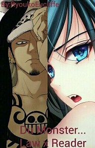 Du Monster... Law x Reader - I-ich bekomme WAS!?