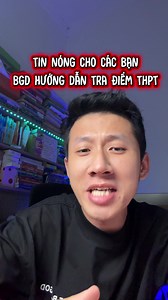 Tin nóng bộ giáo dục hướng dẫn tra điểm thpt #learnontiktok #hoccungtiktok #biquyetdodaihoc #thpt #bogiaoduc