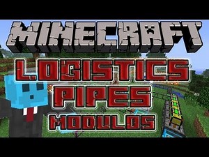 MINECRAFT MODS - Logistics Pipes - Modulos