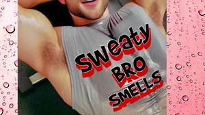 SWEATY BRO SMELLS: Pits, Balls & Ass Sniffing Compilation