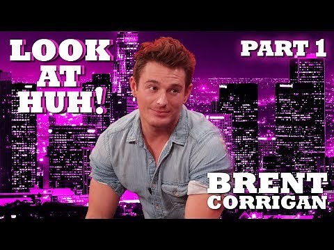 BRENT CORRIGAN on Look At Huh! - Part 1 | Hey Qween
