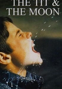 ‫The Tit and the Moon - فيلم: شاهدوا بالبث أونلاين