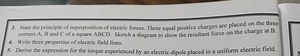 State the principle of superposition of electric forces. Three ... | Filo