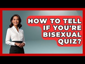 How To Tell If You're Bisexual Quiz? - Gender Equality Network