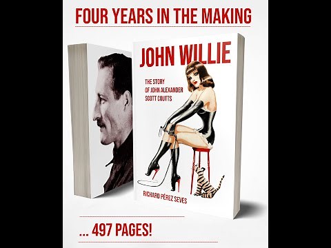 John Willie, NEW BOOK, JOHN WILLIE: The Story of John Alexander Scott Coutts by Richard Pérez Seves