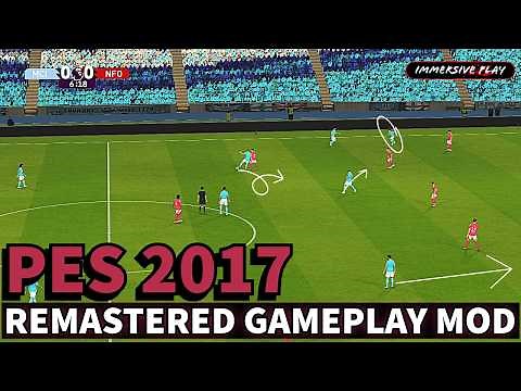 PES 2017 REMASTERED GAMEPLAY MOD | IMMERSIVE PLAY : 2025