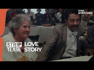 Strip-Tease : Love story - RTBF Archives
