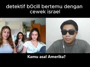 detektif b0cill bertemu dengan cewek israel | Herris Skuyy