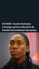 JO 2028 : le CIO réintroduit les tests de féminité, Caster Semenya s’insurge