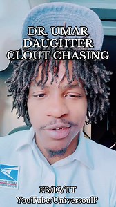 10K views · 518 reactions | DR.UMAR DAUGHTER CLOUT CHASING | UniversoulP | Facebook
