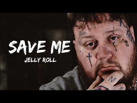 Jelly Roll - Save Me (lyrics)