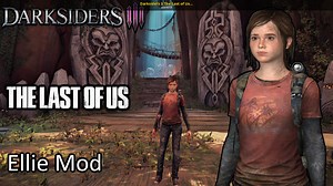 Darksiders 3 The Last of Us Ellie Mod Mod for Darksiders III | DS3 Mods