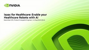 （同時通訳）Isaac for Healthcare: AIを活用したヘルスケアロボットの実現 | AI Day Tokyo 2025 | NVIDIA On-Demand