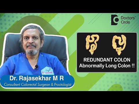 REDUNDANT COLON - Abnormally Long Colon-Know Why & Treatment !!!-Dr.Rajasekhar M R | Doctors' Circle